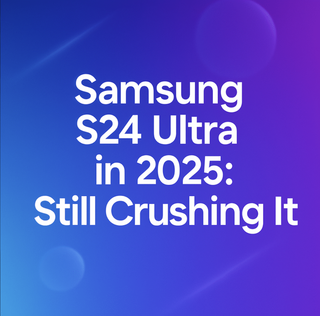 Samsung S24 Ultra: Old Name, New Power