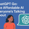 ChatGPT Go: The Affordable AI Everyone’s Talking About