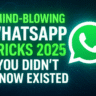 Top WhatsApp Tricks 2025 That Will Blow Your Mind