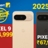Pixel 9 And Pixel 10 At Flipkart Big Billion Days 2025 Makes It Real