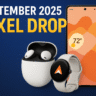 September 2025 Pixel Drop: Powerful New Google Pixel Updates