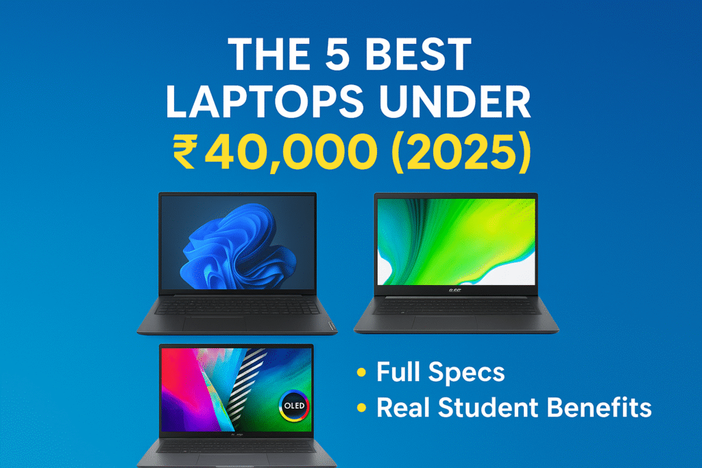 The 5 Best Laptops Under ₹40,000 (2025)