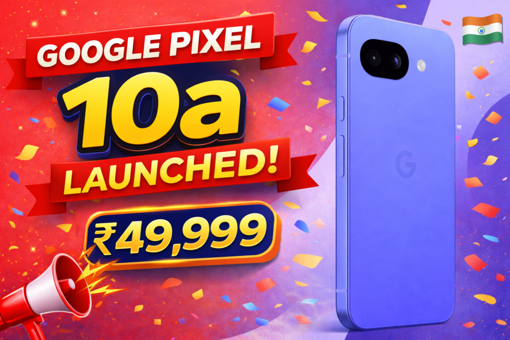New Google Pixel 10a Launch in India at ₹49,999