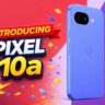 Google Pixel 10a : The Upgrade You Need — or Just the One You’re Told to Want?