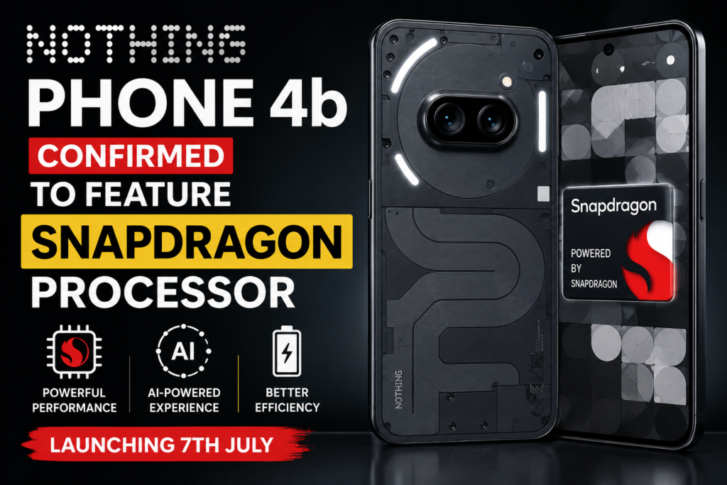 Nothing Phone 4b Gets a Powerful Snapdragon Chip