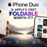 iPhone Duo : Is the Apple’s First Foldable Worth it?