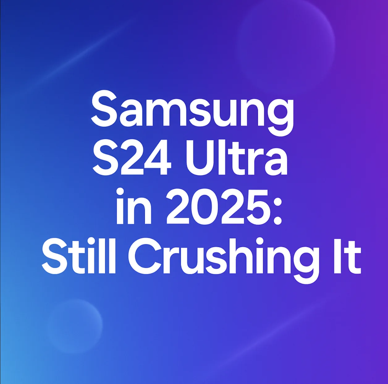 Samsung S24 Ultra: Old Name, New Power