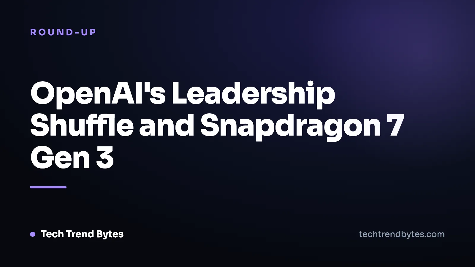 Tech Buzz Today: OpenAI's Leadership Shuffle, WhatsApp's AI Tease, and Snapdragon 7 Gen 3's Mobile Marvel